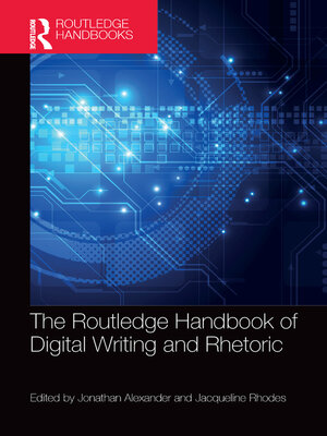 cover image of The Routledge Handbook of Digital Writing and Rhetoric